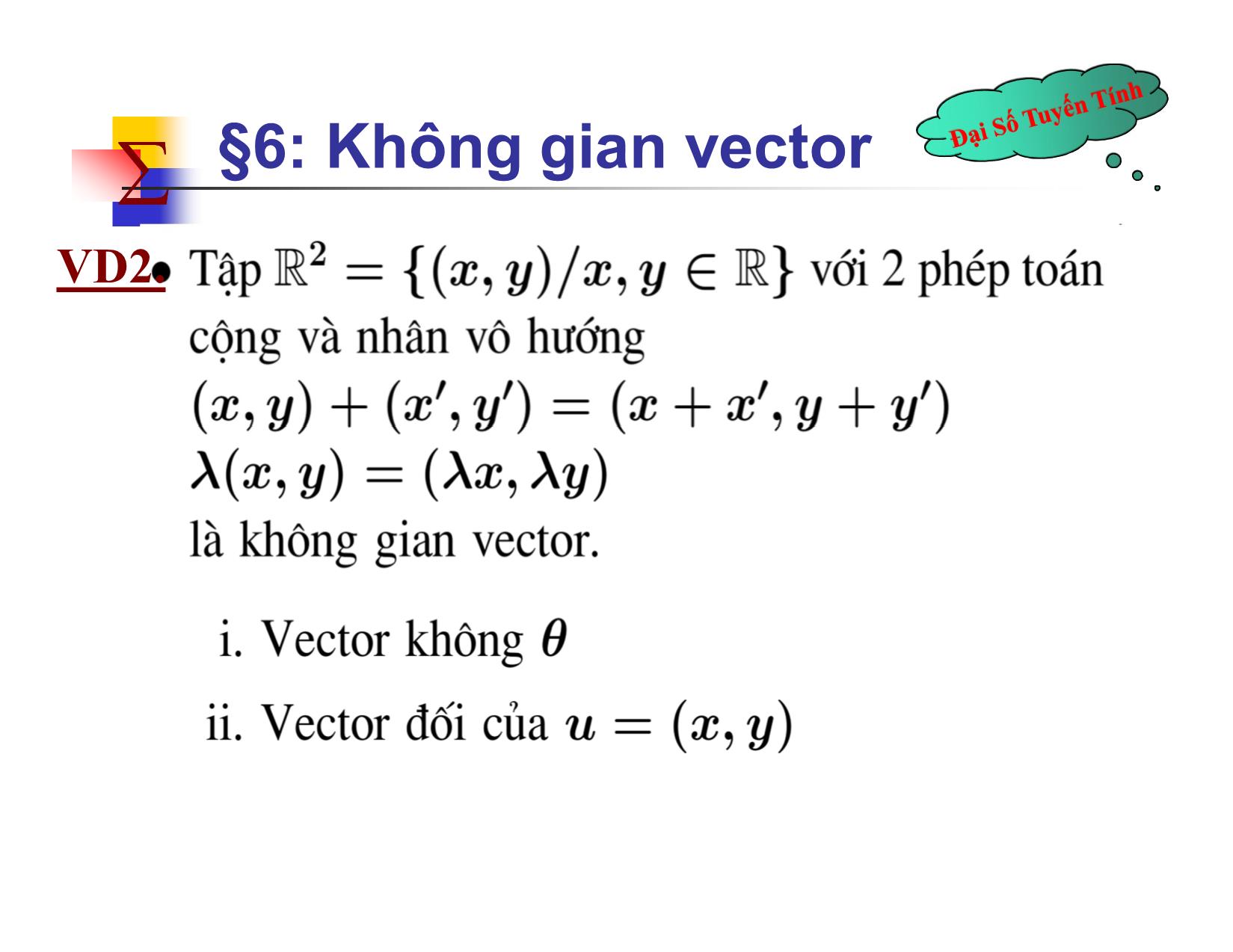 Bài giảng Đại số tuyến tính - Chương III: Không gian vector - Nguyễn Hải Sơn trang 6