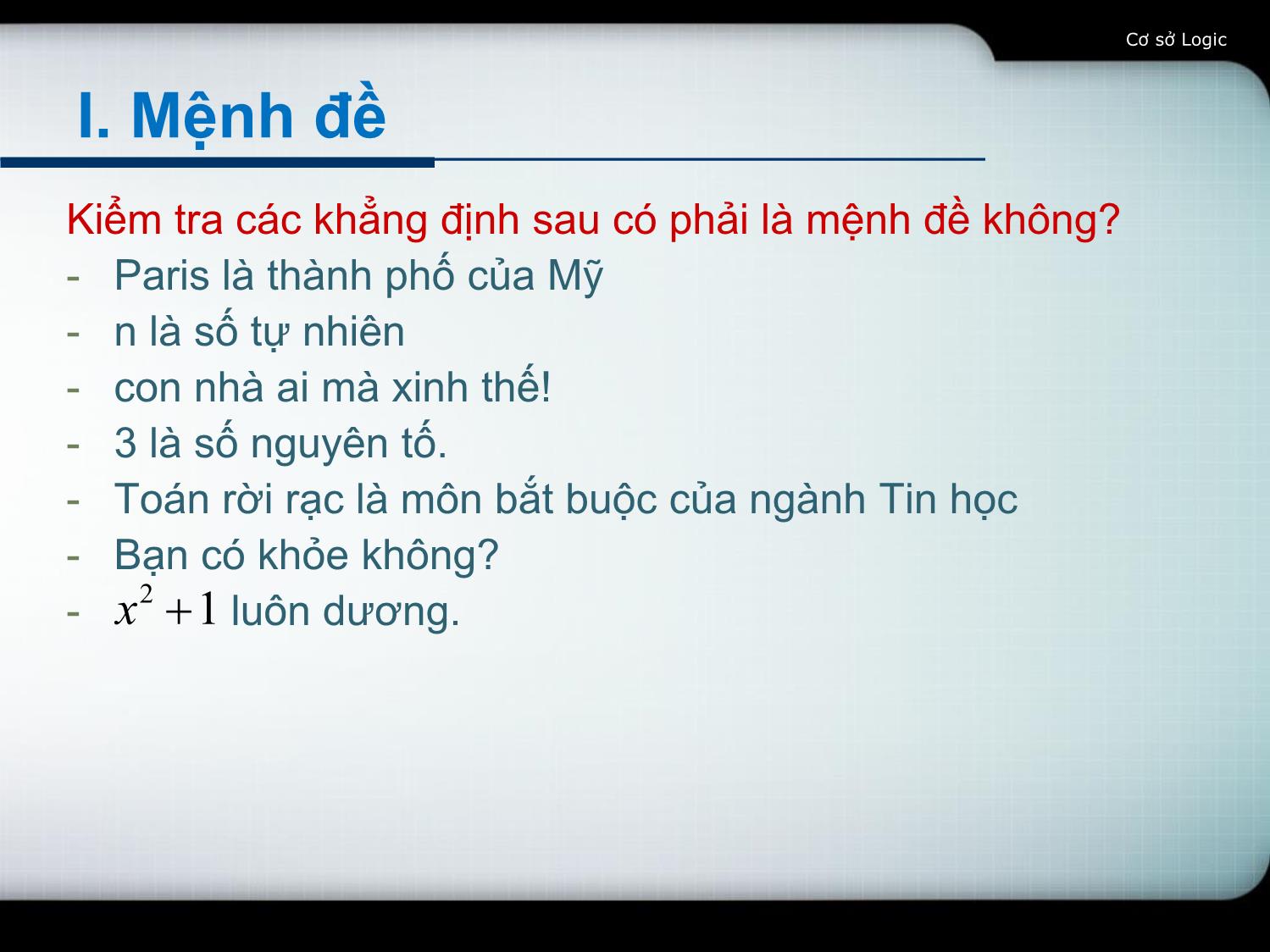 Bài giảng Toán rời rạc 1 - Chương I: Cơ sở logic - Võ Văn Phúc trang 6