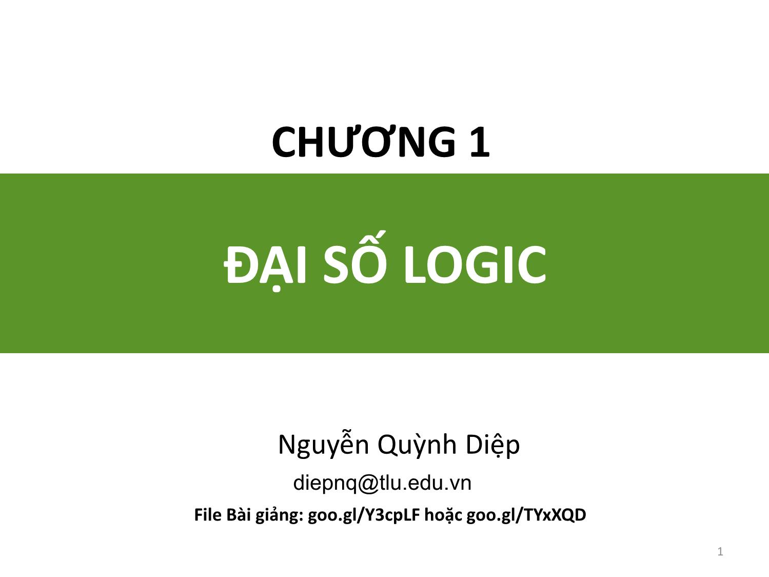 Bài giảng Toán rời rạc - Chương 1: Đại số logic - Nguyễn Quỳnh Diệp trang 1