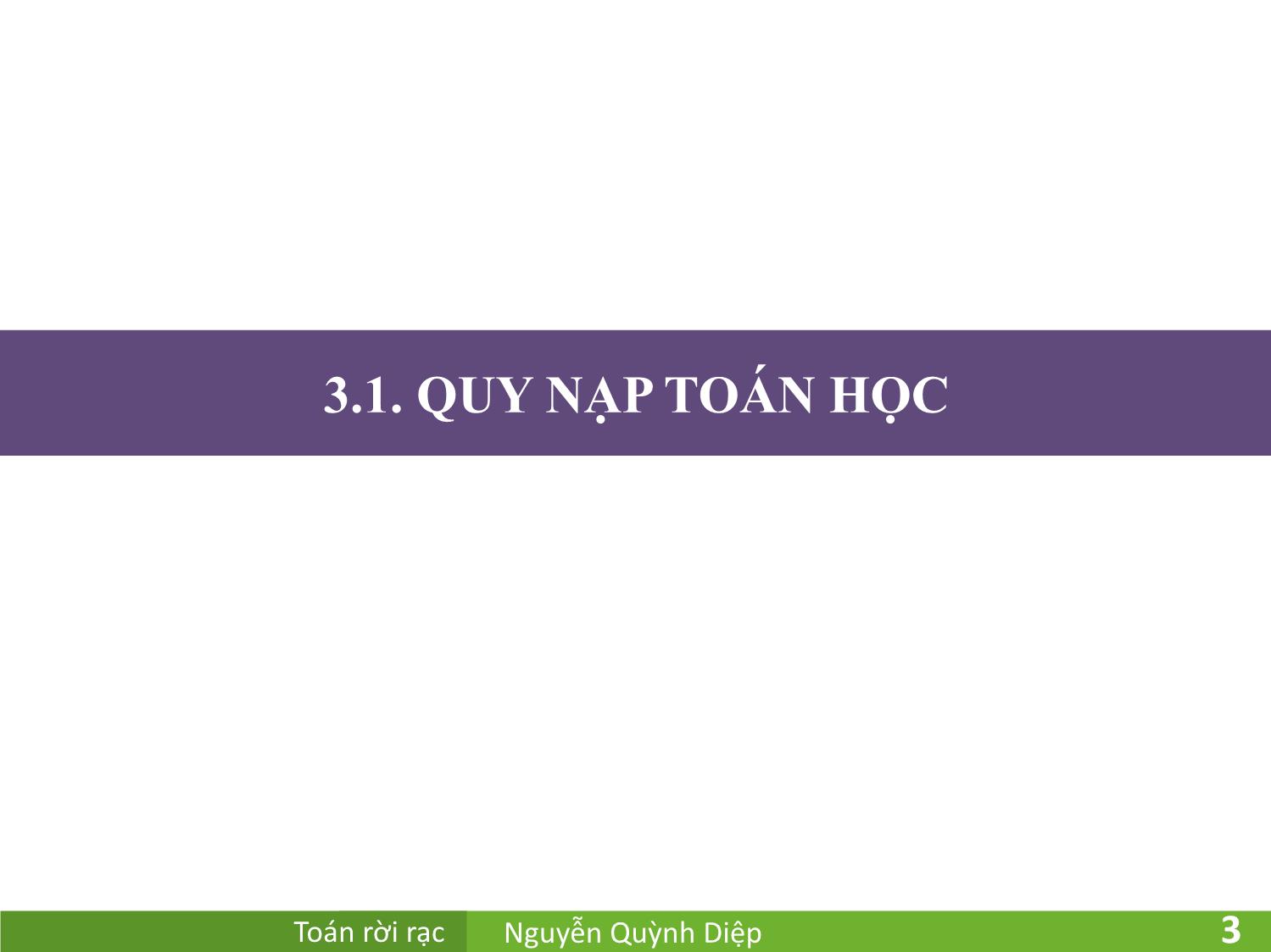 Bài giảng Toán rời rạc - Chương 3: Phép quy nạp và đệ quy - Nguyễn Quỳnh Diệp trang 3