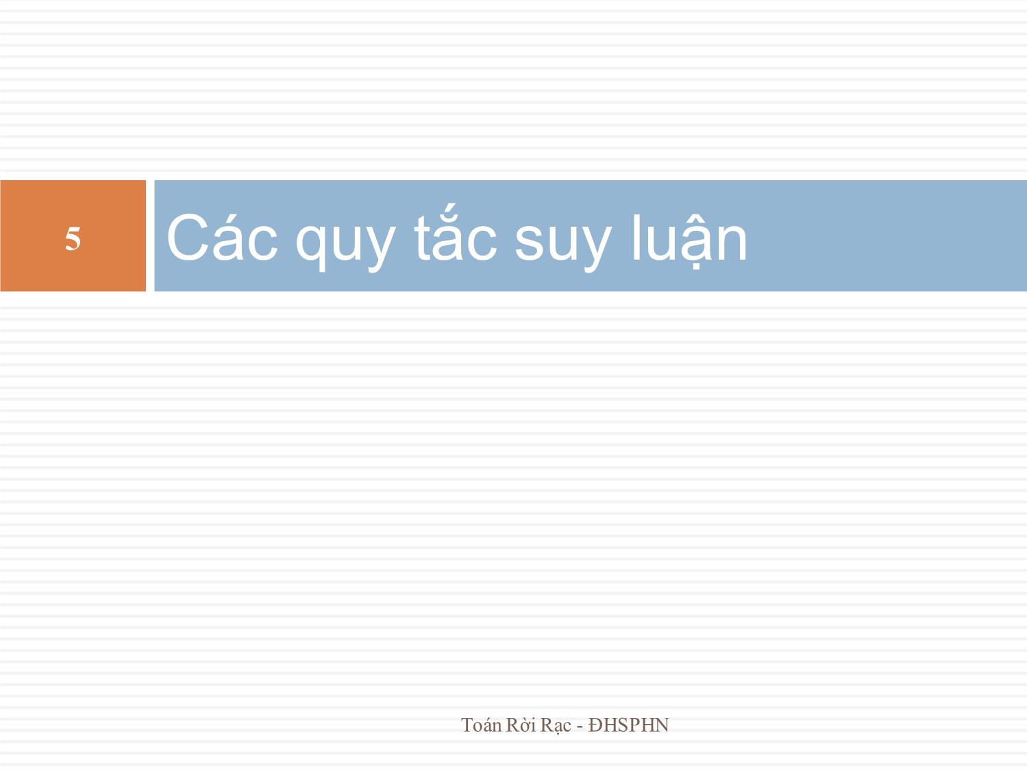 Bài giảng Toán rời rạc - Chương 4: Suy luận và kiểm chứng chương trình - Bùi Thị Thủy trang 5