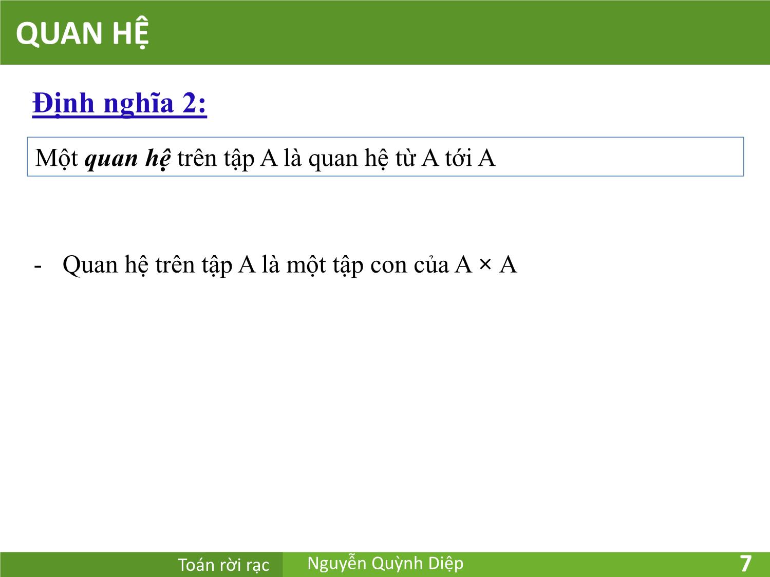 Bài giảng Toán rời rạc - Chương 7: Quan hệ - Nguyễn Quỳnh Diệp trang 7