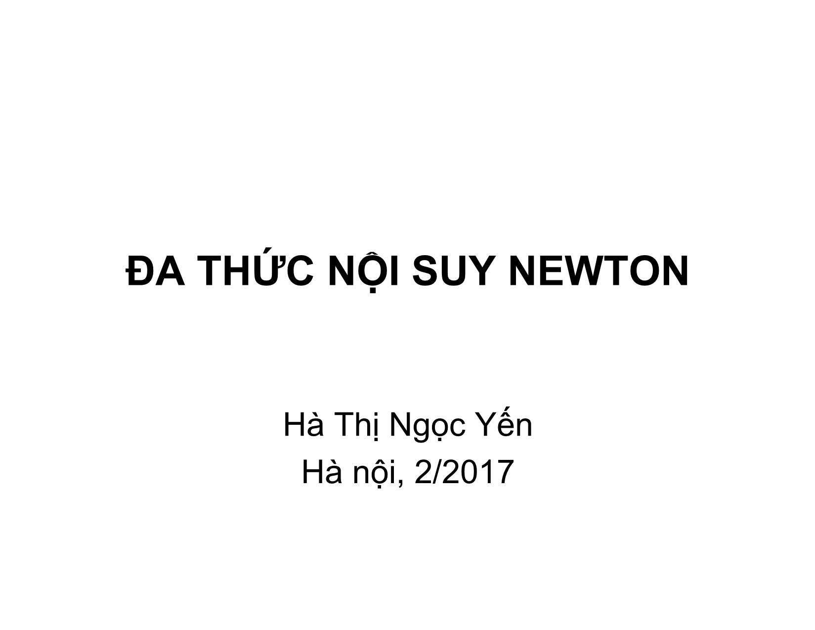 Bài giảng Phương pháp tính - Chương 9: Đa thức nội suy Newton - Hà Thị Ngọc Yến trang 1