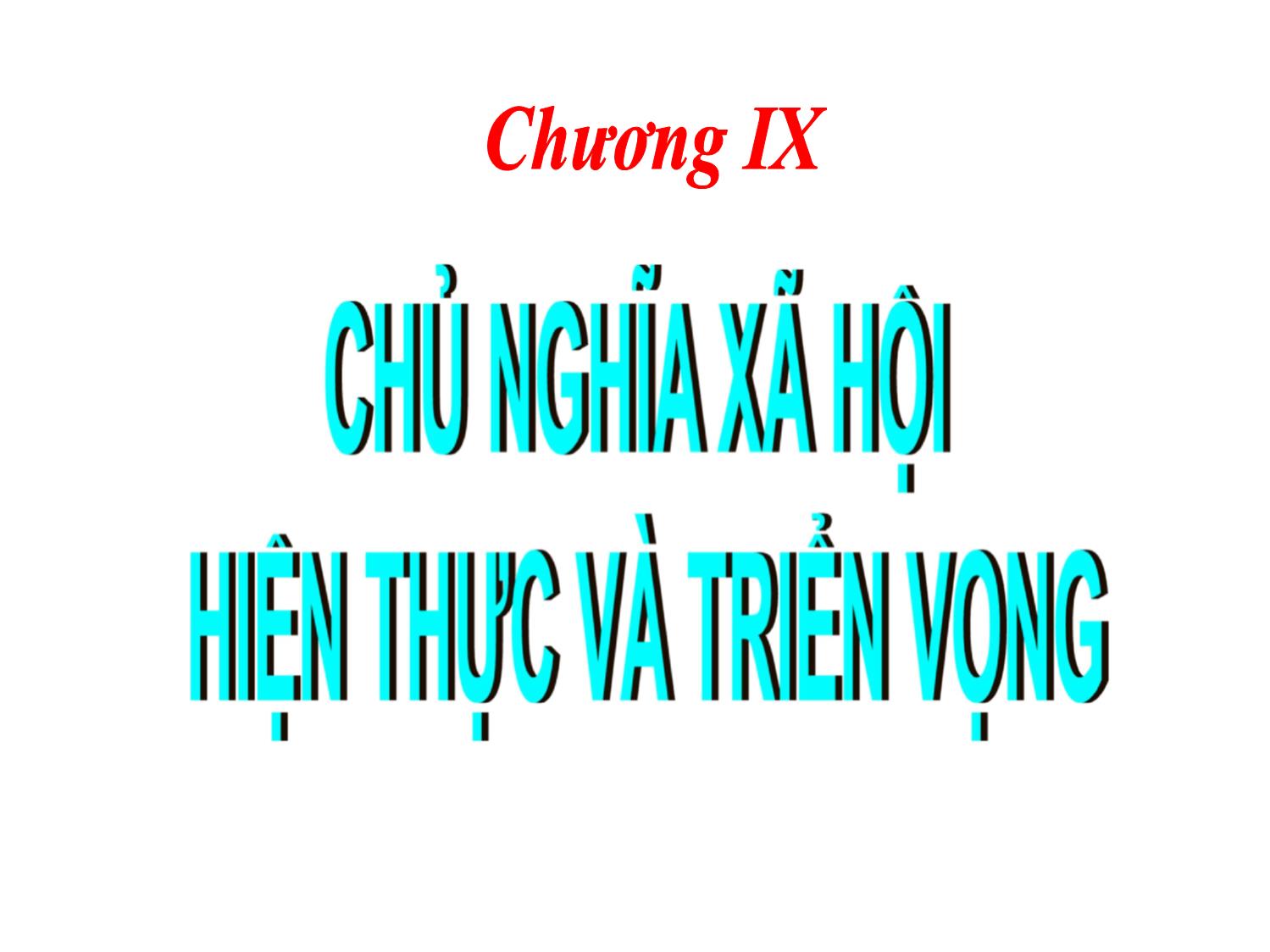 Bài giảng Những nguyên lý cơ bản của chủ nghĩa Mác-Lênin - Chương 9: Chủ nghĩa xã hội hiện thực và triển vọng trang 1