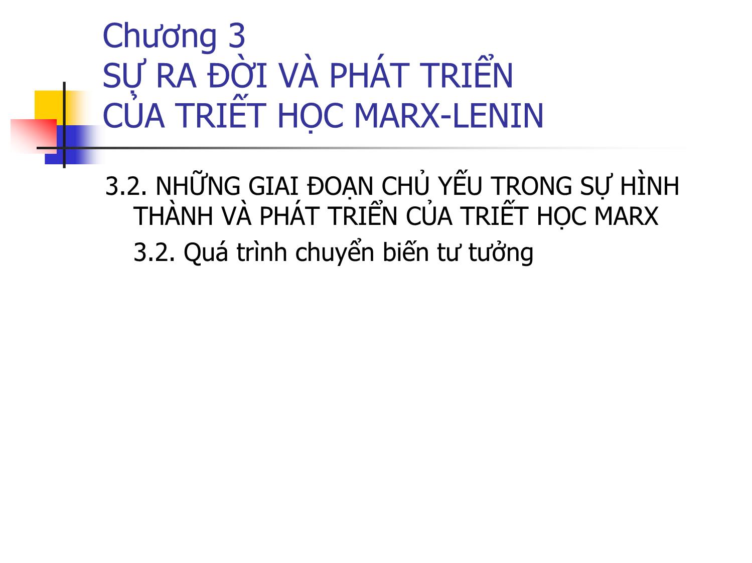 Bài giảng Triết học - Chương 3: Sự ra đời và phát triển của triết học Marx-Lenin trang 3