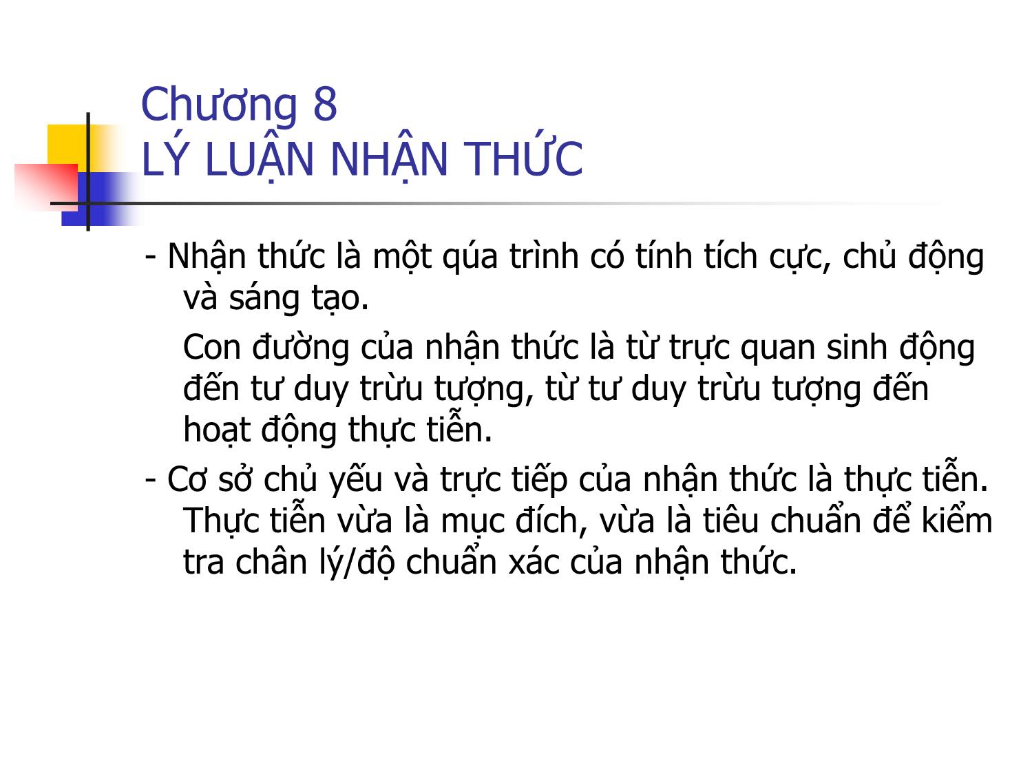 Bài giảng Triết học - Chương 8: Lý luận nhận thức trang 5