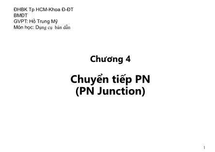 Bài giảng Dụng cụ bán dẫn - Chương 4, Phần 1: Chuyển tiếp PN - Hồ Trung Mỹ