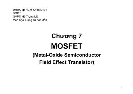 Bài giảng Dụng cụ bán dẫn - Chương 7, Phần 1: MOSFET - Hồ Trung Mỹ