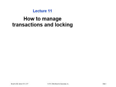 Bài giảng Hệ quản trị cơ sở dữ liệu SQL Server - Lecture 11: How to manage transactions and locking - Lê Thị Tú Kiên