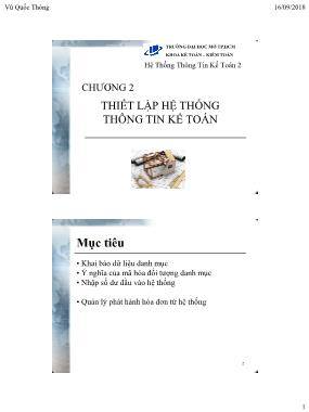 Bài giảng Hệ thống thông tin kế toán 2 - Chương 2: Thiết lập hệ thống thông tin kế toán - Vũ Quốc Thông