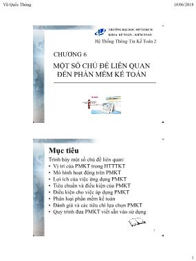 Bài giảng Hệ thống thông tin kế toán 2 - Chương 6: Một số chủ đề liên quan đến phần mềm kế toán - Vũ Quốc Thông