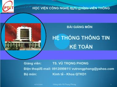 Bài giảng Hệ thống thông tin kế toán - Chương 1: Tổng quan về hệ thống thông tin kế toán - Vũ Trọng Phong