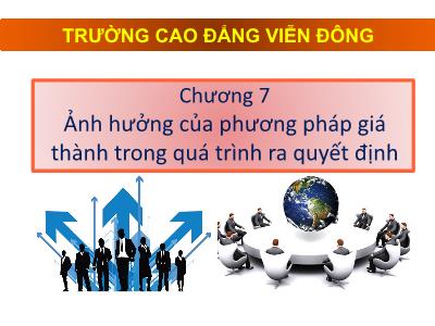 Bài giảng Kế toán chi phí - Chương 7: Ảnh hưởng của phương pháp giá thành trong quá trình ra quyết định