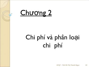 Bài giảng Kế toán quản trị - Chương 2: Chi phí và phân loại chi phí - Hồ Thị Thanh Ngọc