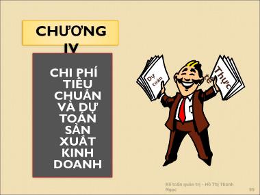 Bài giảng Kế toán quản trị - Chương 4: Chi phí tiêu chuẩn và dự toán sản xuất kinh doanh - Hồ Thị Thanh Ngọc