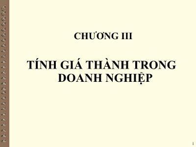 Bài giảng Kế toán quản trị - Chương III: Tính giá thành trong doanh nghiệp