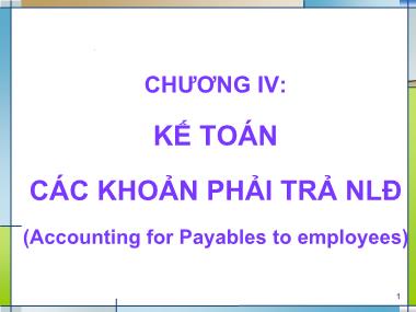 Bài giảng Kế toán tài chính 1 - Chương 4: Kế toán các khoản phải trả người lao động (Accounting for Payables to employees)