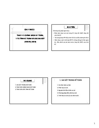 Bài giảng Kế toán tài chính 3 - Chương 2: Thay đổi chính sách kế toán, ước tính kế toán và các sai sót (VAS 29, IAS 8)