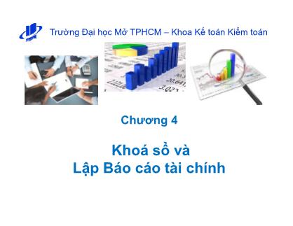 Bài giảng Kế toán tài chính - Chương 4: Khoá sổ và lập Báo cáo tài chính