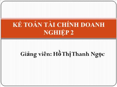 Bài giảng Kế toán tài chính doanh nghiệp 2 - Chương 1: Kế toán thành phẩm, tiêu thụ, xác định kết quả kinh doanh - Hồ Thị Thanh Ngọc