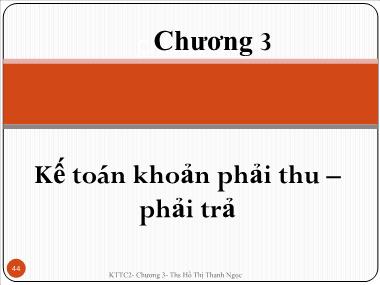 Bài giảng Kế toán tài chính doanh nghiệp 2 - Chương 3: Kế toán khoản phải thu & phải trả - Hồ Thị Thanh Ngọc
