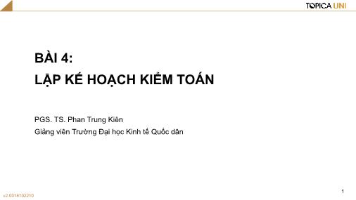 Bài giảng Kiểm toán - Bài 4: Lập kế hoạch kiểm toán - Phan Trung Kiên