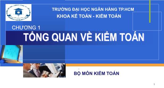 Bài giảng Kiểm toán - Chương 1: Tổng quan về kiểm toán