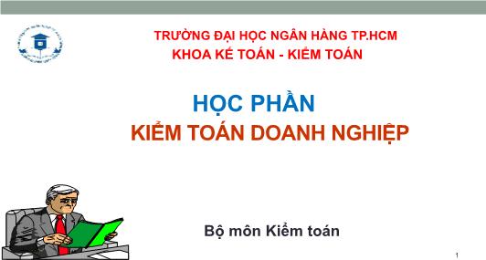 Bài giảng Kiểm toán doanh nghiệp - Chương mở đầu: Giới thiệu môn học