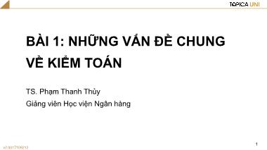 Bài giảng Lý thuyết kiểm toán - Bài 1: Những vấn đề chung về kiểm toán - Phạm Thanh Thủy