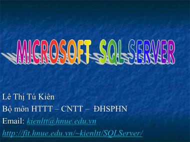 Bài giảng Microsoft SQL Server - Bài 1: Giới thiệu về SQL Server - Lê Thị Tú Kiên