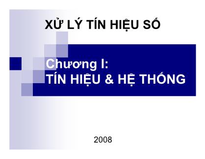 Bài giảng môn Xử lý tín hiệu số - Chương 1: Tín hiệu và hệ thống