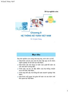Bài giảng Nguyên lý kế toán - Chương 9: Hệ thống kế toán Việt Nam - Vũ Quốc Thông