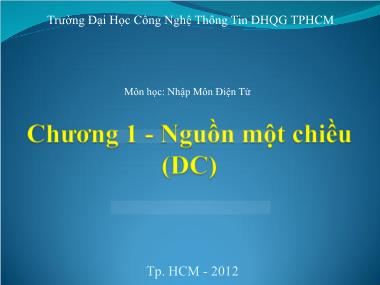 Bài giảng Nhập môn điện tử - Chương 1: Nguồn một chiều