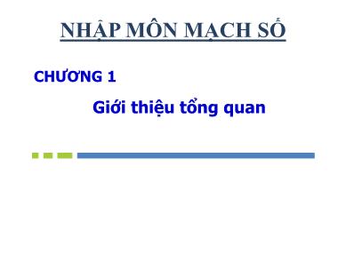 Bài giảng Nhập môn mạch số - Chương 1: Giới thiệu tổng quan - Hồ Ngọc Diễm