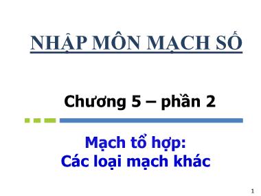 Bài giảng Nhập môn mạch số - Chương 5, Phần 2: Mạch tổ hợp. Các loại mạch khác - Hồ Ngọc Diễm