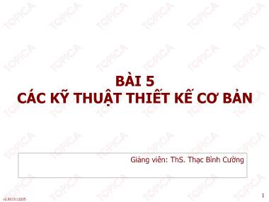 Bài giảng Phân tích thiết kế hệ thống thông tin - Bài 5: Các kỹ thuật thiết kế cơ bản - Thạc Bình Cường