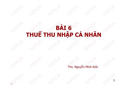 Bài giảng Thuế - Bài 6: Thuế thu nhập cá nhân - Nguyễn Minh Đức
