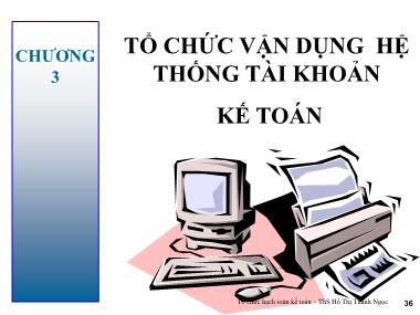 Bài giảng Tổ chức hạch toán kế toán - Chương 3: Tổ chức vận dụng hệ thống tài khoản kế toán - Hồ Thị Thanh Ngọc