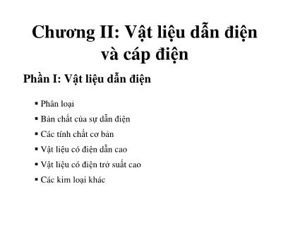 Bài giảng Vật liệu điện - Chương 2, Phần 1: Vật liệu dẫn điện và cáp điện