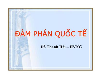 Bài giảng Ðàm phán quốc tế - Đỗ Thanh Hải