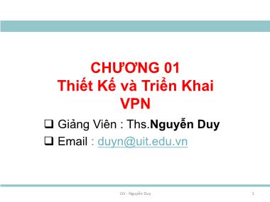 Bài giảng An ninh mạng - Chương 1: Thiết kế và triển khai VPN - Nguyễn Duy