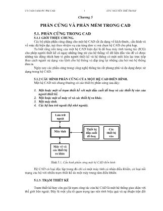 Bài giảng CAD/CAM - Chương 5: Phần cứng và phần mềm trong CAD - Nguyễn Thế Tranh