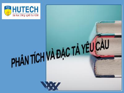 Bài giảng Công nghệ phần mềm - Phân tích và đặc tả yêu cầu