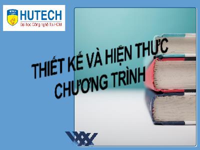 Bài giảng Công nghệ phần mềm - Thiết kế và hiện thực chương trình