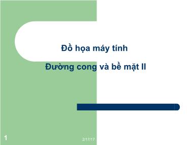 Bài giảng Đồ họa máy tính - Bài: Đường cong và bề mặt II - Mai Thị Châu