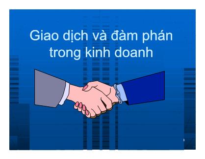 Bài giảng Giao dịch và đàm phán trong kinh doanh - Chương 11: Quá trình ra quyết định trong đàm phán kinh doanh