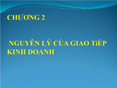 Bài giảng Giao tiếp trong kinh doanh - Chương 2: Nguyên lý của giao tiếp kinh doanh