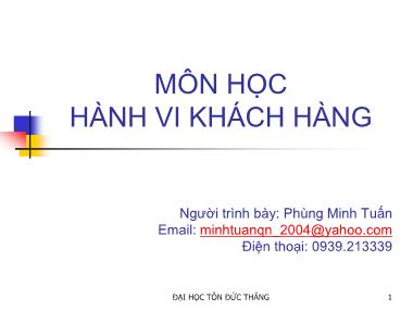 Bài giảng Hành vi khách hàng - Phùng Minh Tuấn