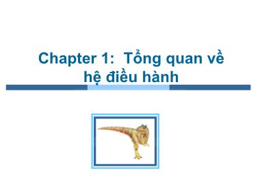 Bài giảng Hệ điều hành - Chương 1: Tổng quan về hệ điều hành - Trần Thị Như Nguyệt