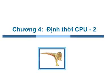 Bài giảng Hệ điều hành - Chương 4, Phần 2: Định thời CPU - Trần Thị Như Nguyệt